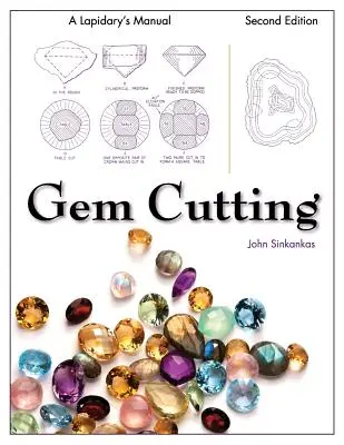 Edelsteinschleifen: Ein Handbuch für Lapidare, 2. Auflage - Gem Cutting: A Lapidary's Manual, 2nd Edition