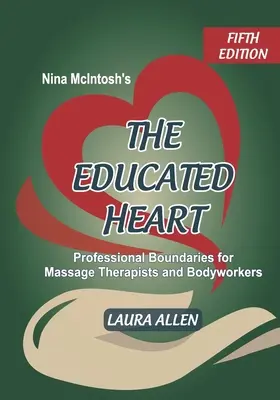 Nina McIntoshs Das gebildete Herz: Berufliche Grenzen für Massagetherapeuten und Bodyworker - Nina McIntosh's The Educated Heart: Professional Boundaries for Massage Therapists and Bodyworkers