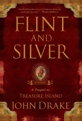 Feuerstein und Silber: Ein Prequel zu Die Schatzinsel - Flint and Silver: A Prequel to Treasure Island