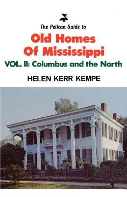 Pelican Guide to Old Homes MS Vol. 2: Kolumbus und der Norden - Pelican Guide to Old Homes MS Vol 2: Columbus and the North