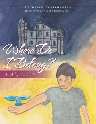 Wo gehöre ich hin? Eine Adoptionsgeschichte - Where Do I Belong?: An Adoption Story