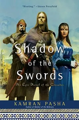 Der Schatten der Schwerter: Ein epischer Roman über die Kreuzzüge - Shadow of the Swords: An Epic Novel of the Crusades