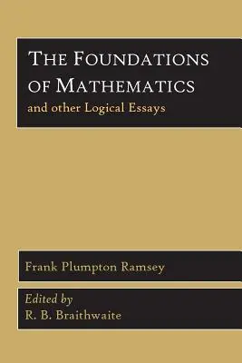 Die Grundlagen der Mathematik und andere logische Aufsätze - The Foundations of Mathematics and Other Logical Essays