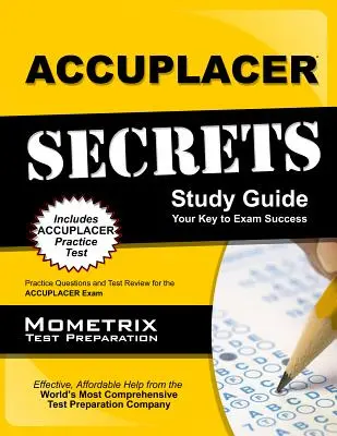 Accuplacer Secrets Study Guide: Übungsfragen und Testwiederholung für die Accuplacer-Prüfung - Accuplacer Secrets Study Guide: Practice Questions and Test Review for the Accuplacer Exam