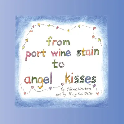 Vom Portweinfleck zum Engelskuss - From Port Wine Stain to Angel Kisses