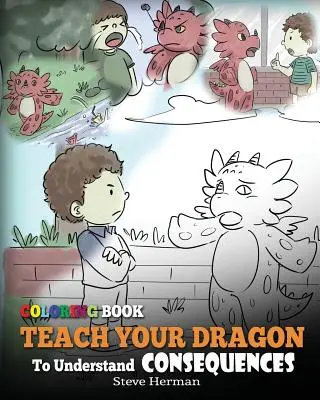 Malbuch Bringt deinem Drachen bei, Konsequenzen zu verstehen - Coloring Book Teach Your Dragon To Understand Consequences