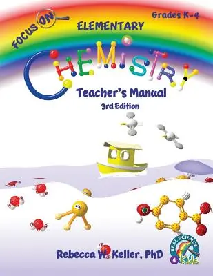 Focus On Elementary Chemistry Teacher's Manual 3. - Focus On Elementary Chemistry Teacher's Manual 3rd Edition