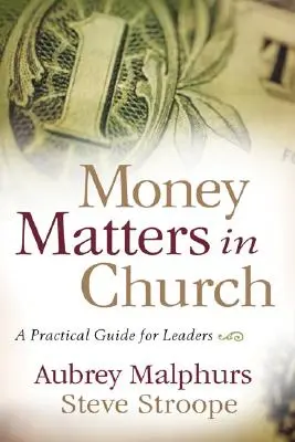 Geldangelegenheiten in der Kirche: Ein praktischer Leitfaden für Leiter - Money Matters in Church: A Practical Guide for Leaders