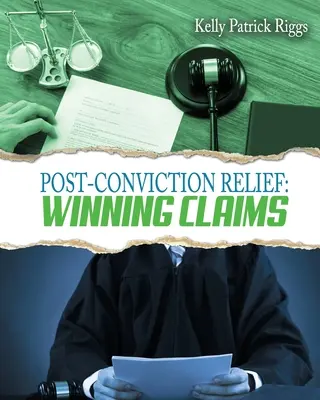 Rechtsbehelf nach Verurteilung: Ansprüche durchsetzen - Post-Conviction Relief: Winning Claims