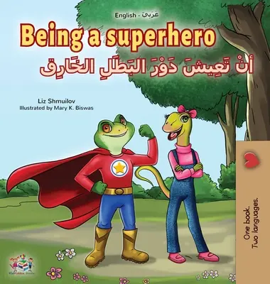 Being a Superhero (Englisch-Arabisch Zweisprachiges Buch für Kinder) - Being a Superhero (English Arabic Bilingual Book for Kids)