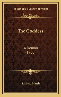 Die Göttin: Eine Dämonin (1900) - The Goddess: A Demon (1900)