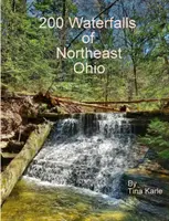 200 Wasserfälle im Nordosten von Ohio - 200 Waterfalls of Northeast Ohio