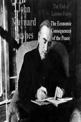 Das Ende des Laissez-Faire: Die wirtschaftlichen Folgen des Friedens - The End of Laissez-Faire: The Economic Consequences of the Peace