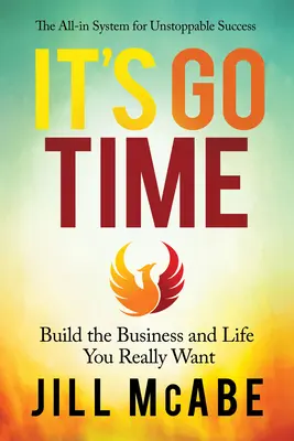 It's Go Time: Bauen Sie das Geschäft und das Leben auf, das Sie wirklich wollen - It's Go Time: Build the Business and Life You Really Want