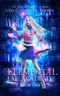 Elemental Fae Academy: Buch Eins: Ein umgekehrter Harem Paranormal Romance - Elemental Fae Academy: Book One: A Reverse Harem Paranormal Romance