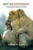 Nicht so anders: Die menschliche Natur im Tier finden - Not So Different: Finding Human Nature in Animals