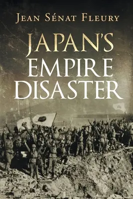 Japans Imperiumskatastrophe - Japan's Empire Disaster