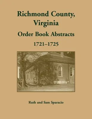 Richmond County, Virginia Anordnungen, 1721-1725 - Richmond County, Virginia Orders, 1721-1725