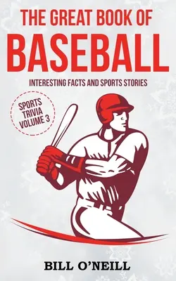 Das große Buch des Baseballs: Interessante Fakten und Sportgeschichten - The Great Book of Baseball: Interesting Facts and Sports Stories