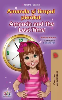Amanda and the Lost Time (Rumänisch Englisch Zweisprachiges Buch für Kinder) - Amanda and the Lost Time (Romanian English Bilingual Book for Kids)