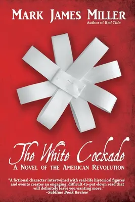 Die weiße Kokarde: Ein Roman über die amerikanische Revolution - The White Cockade: A Novel of the American Revolution