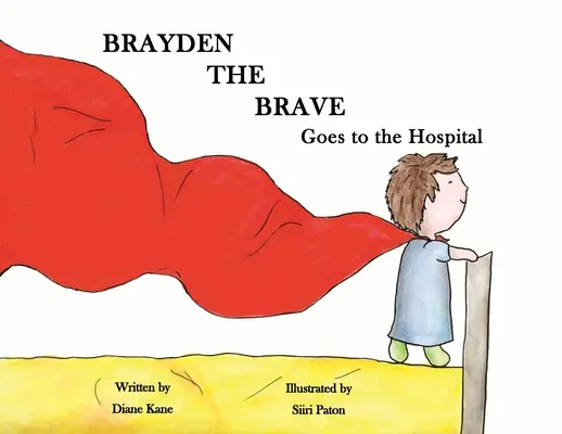 Brayden der Tapfere geht ins Krankenhaus - Brayden the Brave Goes to the Hospital