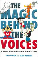 Die Magie hinter den Stimmen: Ein Who's Who der Zeichentrick-Sprecher - The Magic Behind the Voices: A Who's Who of Cartoon Voice Actors