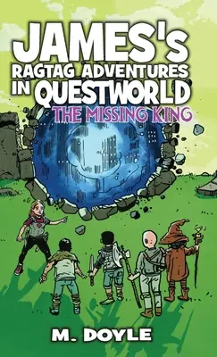 James' Ragtag-Abenteuer in der Questwelt: Der verschwundene König - James's Ragtag Adventures in Questworld: The Missing King
