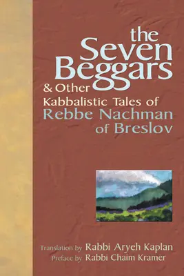 Die sieben Bettler: & andere kabbalistische Erzählungen von Rebbe Nachman von Breslov - The Seven Beggars: & Other Kabbalistic Tales of Rebbe Nachman of Breslov