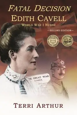 Fatale Entscheidung: Edith Cavell, Krankenschwester des Ersten Weltkriegs - Fatal Decision: Edith Cavell, World War I Nurse