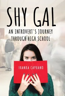 Schüchternes Mädchen: Die Reise eines Introvertierten durch die High School - Shy Gal: An Introvert's Journey Through High School