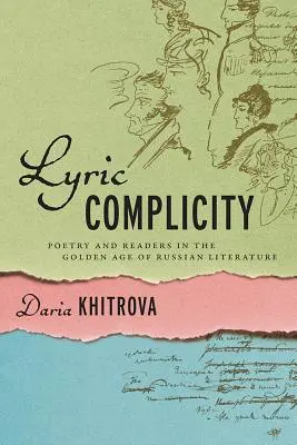 Lyrische Komplizenschaft: Poesie und Leser im Goldenen Zeitalter der russischen Literatur - Lyric Complicity: Poetry and Readers in the Golden Age of Russian Literature
