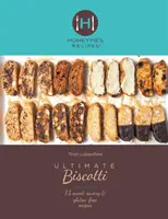 Ultimative Biscotti: 75 süße, pikante und glutenfreie Rezepte - Ultimate Biscotti: 75 Sweet, Savory & Gluten-Free Recipes