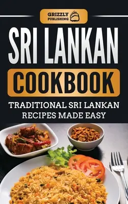 Sri Lankisches Kochbuch: Traditionelle srilankische Rezepte leicht gemacht - Sri Lankan Cookbook: Traditional Sri Lankan Recipes Made Easy