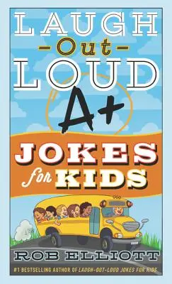 Laugh-Out-Loud A+ Witze für Kinder - Laugh-Out-Loud A+ Jokes for Kids