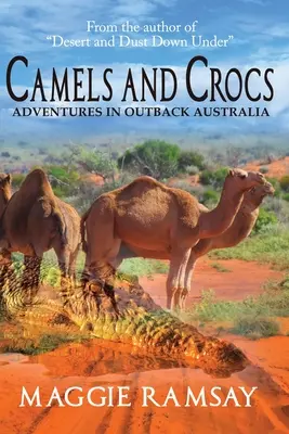 Kamele und Krokodile: Abenteuer im australischen Outback - Camels and Crocs: Adventures in Outback Australia