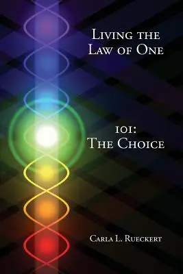 Das Gesetz des Einen leben 101: Die Wahl - Living the Law of One 101: The Choice