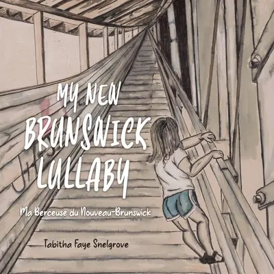 Mein Wiegenlied aus New Brunswick: Ma Berceuse du Nouveau-Brunswick - My New Brunswick Lullaby: Ma Berceuse du Nouveau-Brunswick
