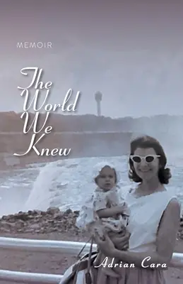 Die Welt, die wir kannten: Memoiren - The World We Knew: Memoir
