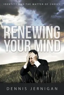 Renewing Your Mind: Identität und die Frage der Wahl - Renewing Your Mind: Identity and the Matter of Choice