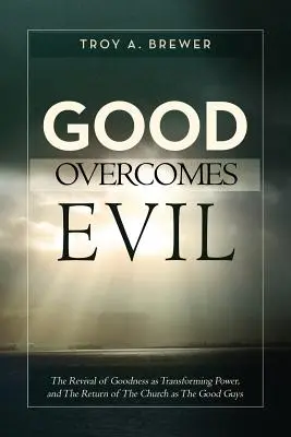 Das Gute überwindet das Böse - Good Overcomes Evil