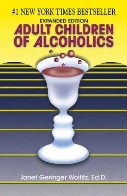 Erwachsene Kinder von Alkoholikern: Erweiterte Ausgabe - Adult Children of Alcoholics: Expanded Edition