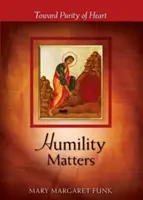 Demut ist wichtig: Auf dem Weg zur Reinheit des Herzens - Humility Matters: Toward Purity of Heart