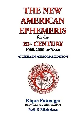 Die Neue Amerikanische Ephemeride für das 20. Jahrhundert, 1900-2000 zur Mittagszeit - The New American Ephemeris for the 20th Century, 1900-2000 at Noon