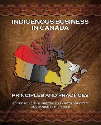 Indigene Unternehmen in Kanada: Grundsätze und Praktiken - Indigenous Business in Canada: Principles and Practices