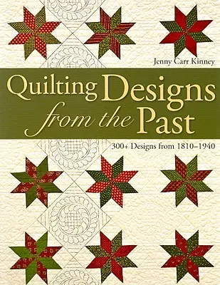 Quilting Designs aus der Vergangenheit: 300+ Designs von 1810-1940 - Quilting Designs from the Past: 300+ Designs from 1810-1940