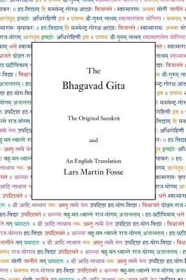 Die Bhagavad Gita: Das Sanskrit-Original und eine englische Übersetzung - The Bhagavad Gita: The Original Sanskrit and An English Translation