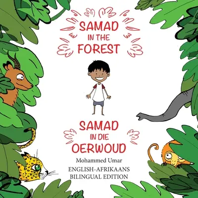 Samad im Wald: Englisch-Afrikaans Zweisprachige Ausgabe - Samad in the Forest: English-Afrikaans Bilingual Edition