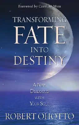 Das Schicksal in eine Bestimmung verwandeln - Transforming Fate Into Destiny