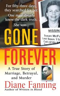 Für immer verschwunden: Eine wahre Geschichte von Heirat, Verrat und Mord - Gone Forever: A True Story of Marriage, Betrayal, and Murder